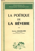 La poetique de la reverie