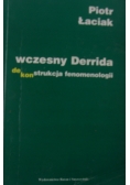 Wczesny Derrida dekonstrukcja fenomenologii