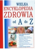 Wielka encyklopedia zdrowia od A do Z