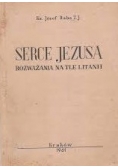 Serce Jezusa rozważania na tle litanii