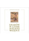 Kraków w czasie wielkiej wojny