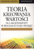Teoria kreowania wartości dla akcjonariuszy w procesach fuzji i przejęć w polskim sektorze bankowym