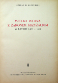 Wielka Wojna z Zakonem Krzyżackim w latach 1409 1411