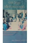 Oni Jego zdetronizowali. Od liberalizmu do apostazji. Tragedia soborowa.