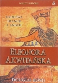 Eleonora Akwitańska: Królowa Francji i Anglii