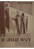 Wtajemniczenie w ofiarę Mszy Świętej, 1947 r.