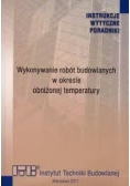 Wykonywanie robót budowlanych w okresie obniżonej temperatury