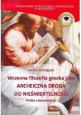 Wczesna filozofia grecka jako Archeiczna droga do nieśmiertelności