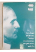 Socjologia polityczna Florina Znaneckiego a współczesna polityka