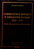 Gubernatorzy Rosyjscy w Królestwie Polskim  1863 1915