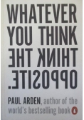 Whatever You Think  Think The Opposite