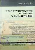 Urząd bezpieczeństwa w Gnieźnie w latach 1945 1956
