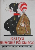 Księgi humoru polskiego. Od Kasprowicza do Tuwima