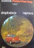 Budowa Polski Fiat 126p. eksploatacja naprawa