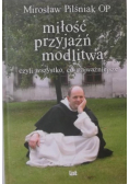 Miłość przyjaźń modlitwa czyli wszystko co najważniejsze