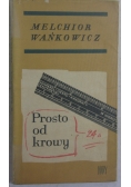 Prosto od krowy