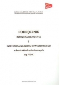 Podręcznik inżyniera rezydenta i inspektora nadzoru inwestorskiego w kontraktach obmiarowych FIDIC z płytą CD