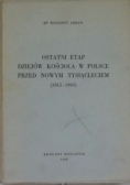 Ostatni Etap Dziejów Koscioła w Polsce rzed Nowym Tysiącleciem (1815-1965)