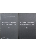 Katolicka Etyka wychowawcza Tom II 2 części