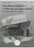 Fortyfikacje niemieckie z 1939 roku na górnym Śląsku
