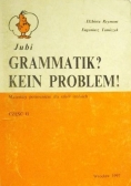 Gramatik? Kein Problem! Część II