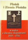 Płońsk i Ziemia Płońska w walce z dwoma okupantami 1939-1956