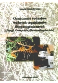 Oznaczanie rodzajów ważnych organizmów fitopatogenicznych