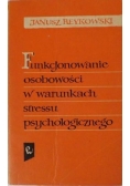 Funkcjonowanie osobowości w warunkach stressu psychologicznego