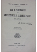 Die Grundlagen des Neunzehnten Jahrhunderts. I halfte, 1907 r.