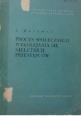 Proces społecznego wykolejania się nieletnich przestępców