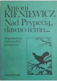 Nad prypecią dawno temu...