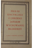 Pius XI Encyklika o Chrześcijańskim wychowaniu młodzieży - 1929