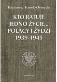 Kto ratuje jedno życie Polacy i Żydzi 1939 1945