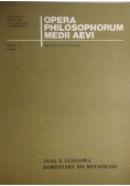 Opera Philosophorum Medii Aevi, tom 7 część 1