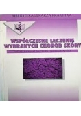 Współczesne leczenie wybranych chorób skóry