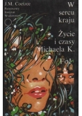 W sercu kraju Życie i czasy Michaela K Foe