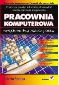 Pracownia komputerowa poradnik dla nauczyciela
