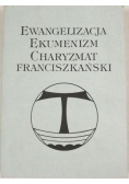Ewangelizacja ekumenizm charyzmat Franciszkański