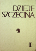 Dzieje Szczecina Tom I