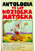Antologia 75 lat Koziołka Matołka