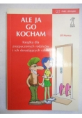 Ale ja go kocham