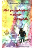 Nie przydeptuj małych skrzydeł