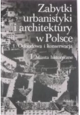 Zabytki urbanistyki i architektury w Polsce, Tom I