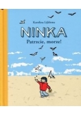 Ninka Patrzcie, morze!