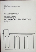 Przyrządy do obróbki plastycznej
