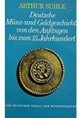 Deutsche münz und Geldgeschichte von den Anfängen bis zum 15 Jahrhundert