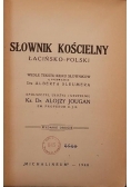 Słownik kościelny łacińsko - polski 1948 r.