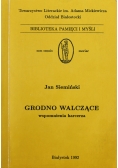 Grodno walczące wspomnienia harcerza