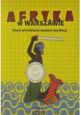 Afryka w Warszawie Dzieje afrykańskiej diaspory nad Wisłą