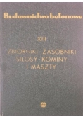 Budownictwo betonowe, Tom XIII. Zbiorniki, zasobniki, silosy, kominy i maszty